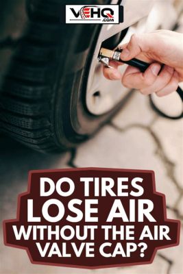 will my tire lose air without the cap